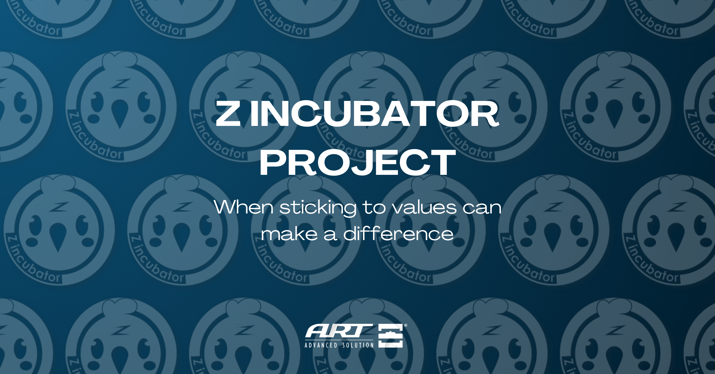 Z-incubator project: when sticking to values can make a difference